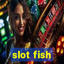 slot fish