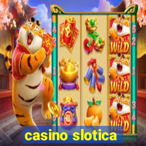 casino slotica