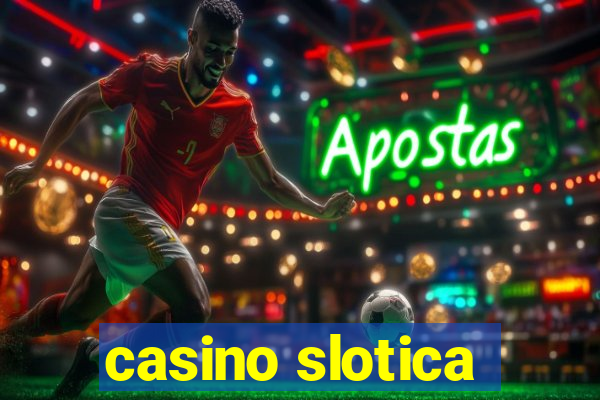 casino slotica