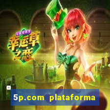 5p.com plataforma de jogos