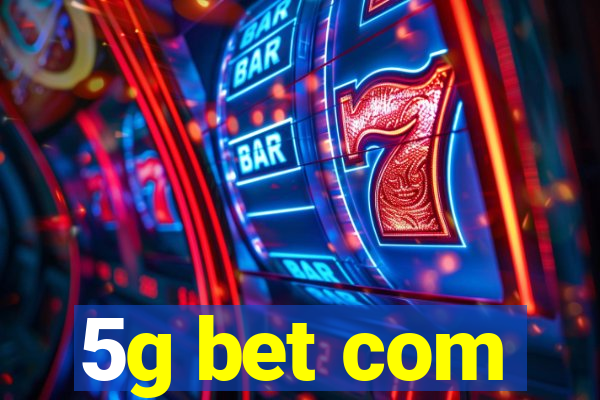 5g bet com