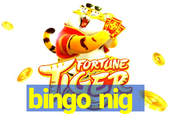 bingo nig