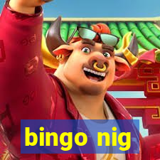 bingo nig