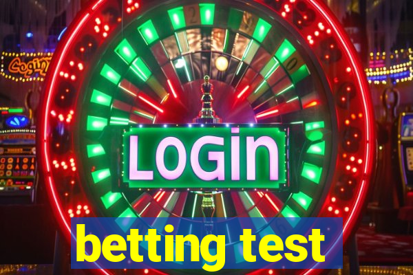 betting test