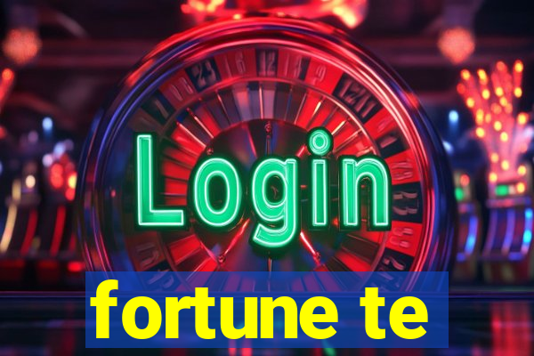 fortune te