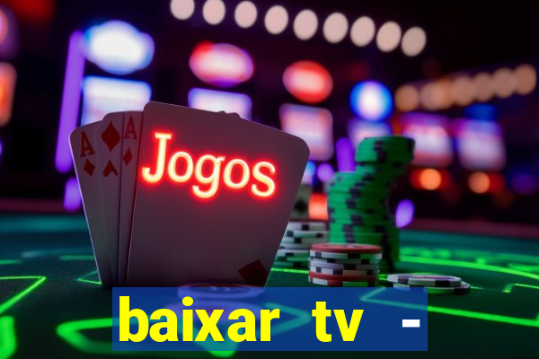 baixar tv - futebol ao vivo