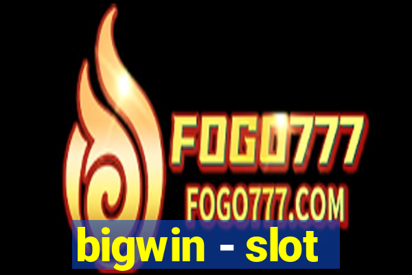 bigwin - slot