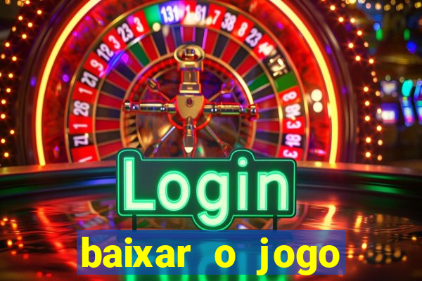 baixar o jogo fortune tiger