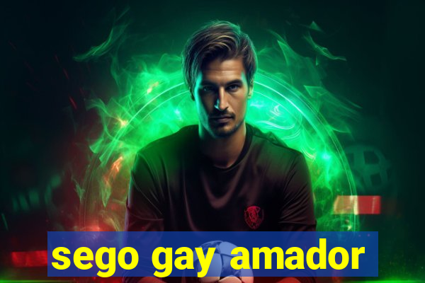 sego gay amador