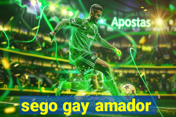 sego gay amador