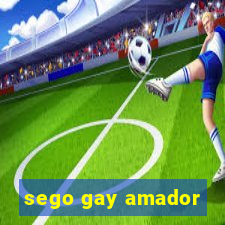 sego gay amador