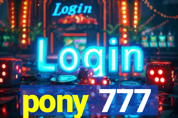 pony 777