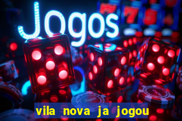 vila nova ja jogou serie a