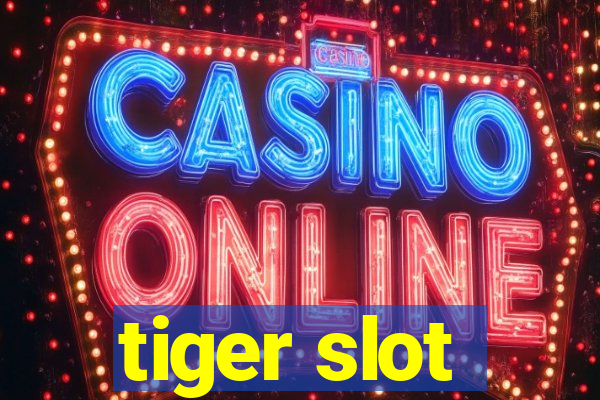 tiger slot