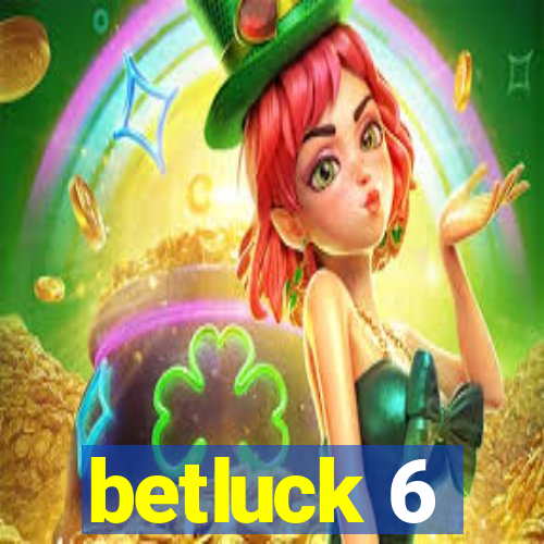 betluck 6