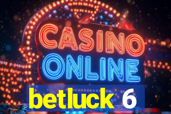 betluck 6