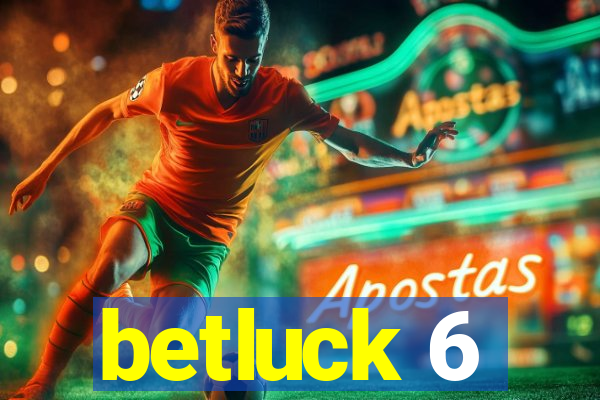 betluck 6