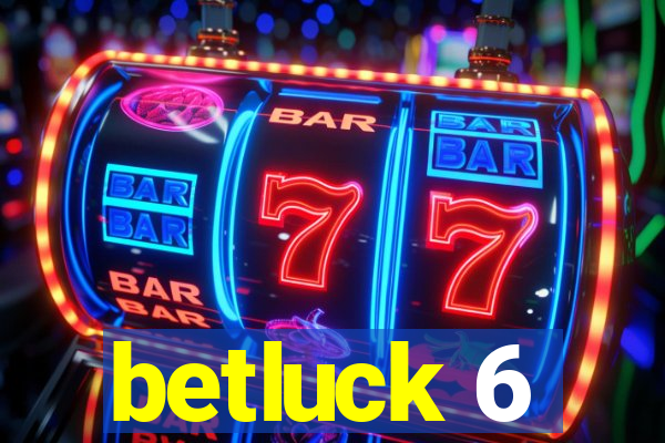 betluck 6