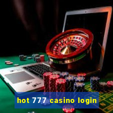 hot 777 casino login