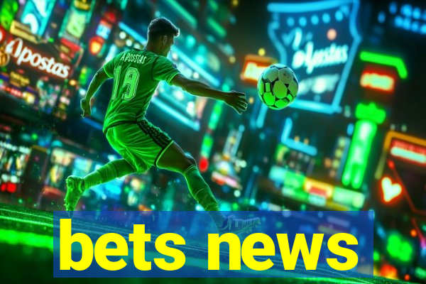 bets news