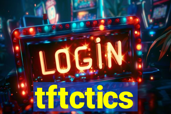 tftctics