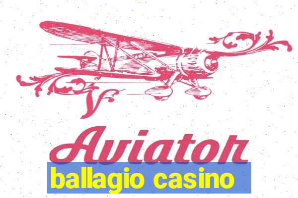 ballagio casino