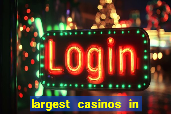 largest casinos in the usa