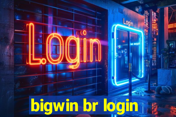 bigwin br login