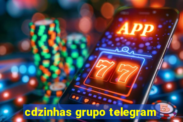 cdzinhas grupo telegram