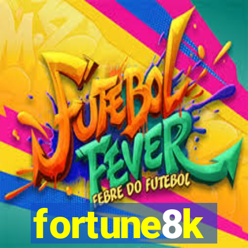 fortune8k