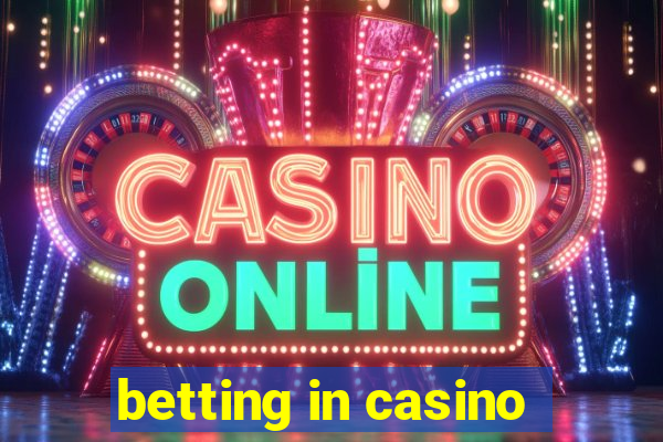 betting in casino