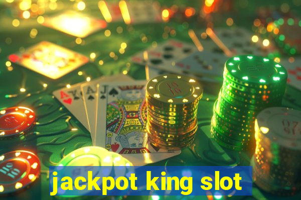 jackpot king slot