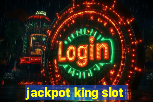 jackpot king slot