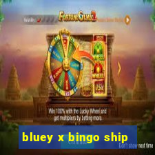 bluey x bingo ship