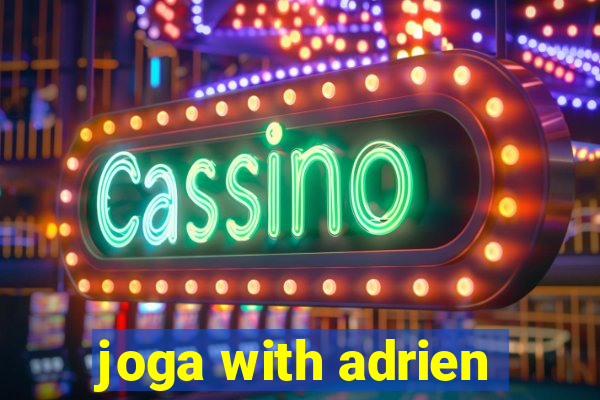 joga with adrien