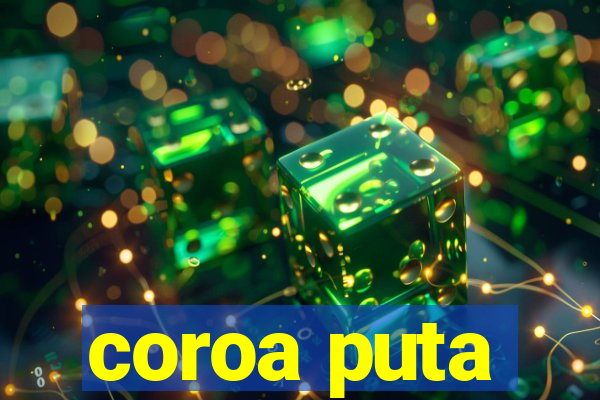 coroa puta