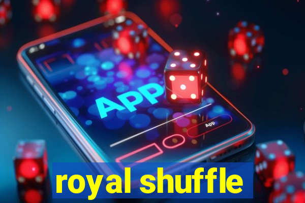 royal shuffle