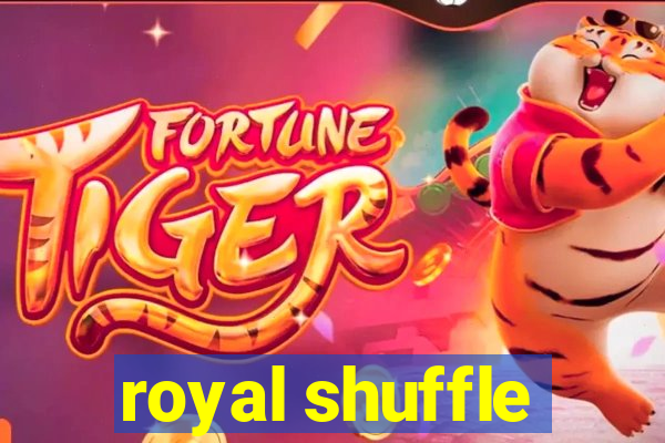 royal shuffle