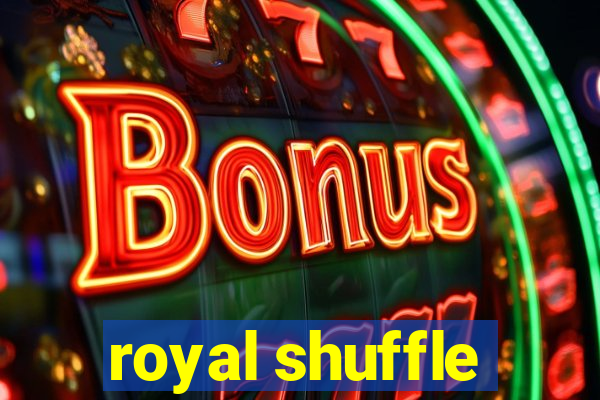 royal shuffle