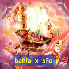 bahia x s茫o paulo futemax