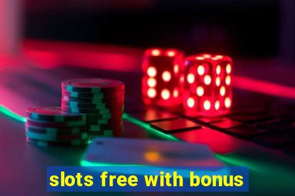 slots free with bonus