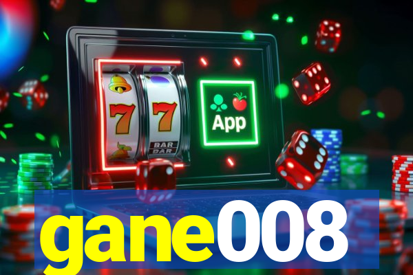 gane008