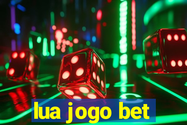 lua jogo bet