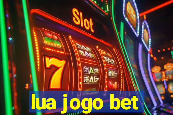 lua jogo bet