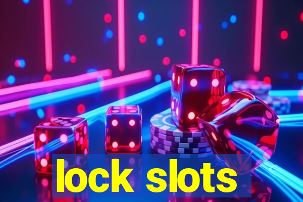 lock slots