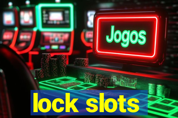 lock slots