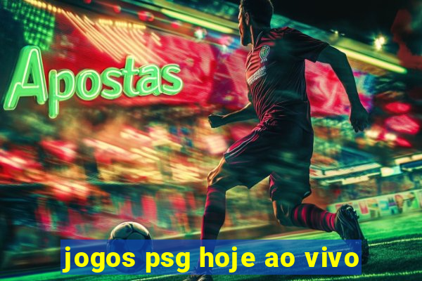 jogos psg hoje ao vivo