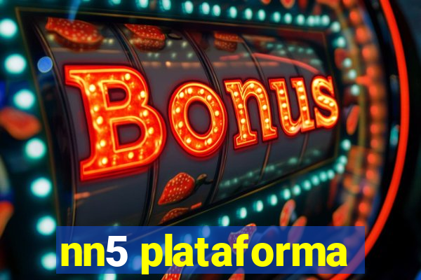 nn5 plataforma