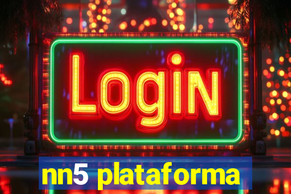 nn5 plataforma