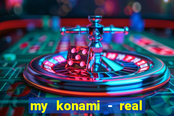 my konami - real vegas slots